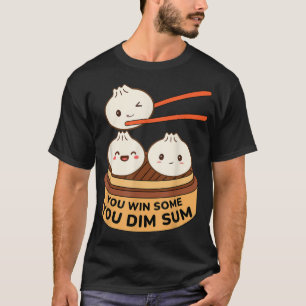 Camiseta Ganaste Algunos Dim Sum Funny DimSum Pun Cute Dum