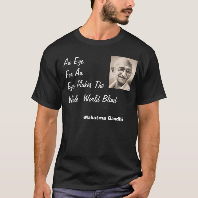 Camiseta Gandhi, ojo para un ojo… (Anverso)