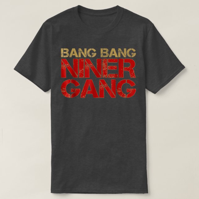 Camiseta Gang Gang Niner Bang (Diseño del anverso)