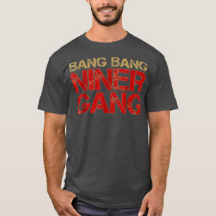 Camiseta Gang Gang Niner Bang