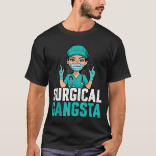Camiseta Gangsta Quirúrgico Técnico Quirúrgico Tecnólogo Fr