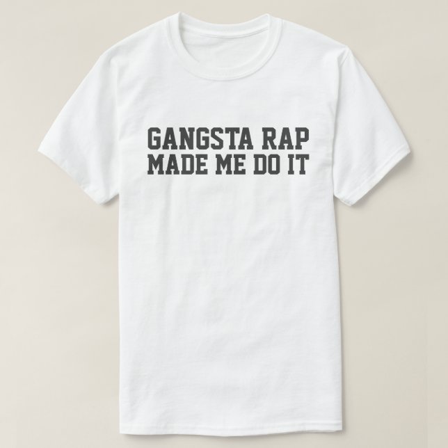 CAMISETA GANGSTA RAP ME HIZO HACERLO (Diseño del anverso)