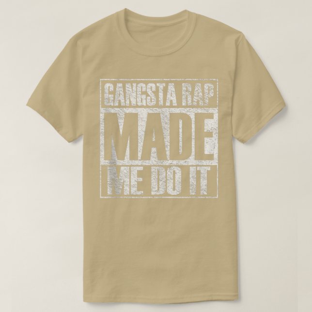 Camiseta Gangsta Rap Music Me Hizo Hacerlo Fundido Gym Vint (Diseño del anverso)