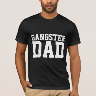 CAMISETA GANGSTER DAD T-SHIRTS