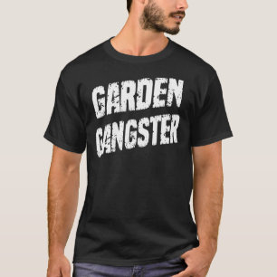 Camiseta Gangster de Jardín Jardinería Dicho
