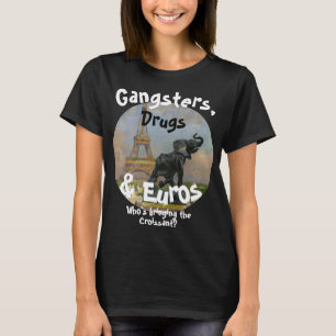 Camiseta Gangsters Drogas & Euros Quién Enfermeras Viajante