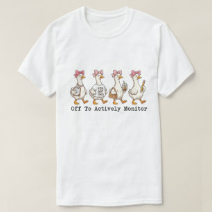 Camiseta Ganso Ocupado Caprichoso "Listo Para Monitorear Ac