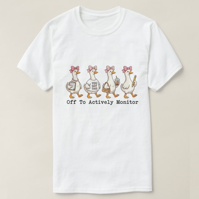Camiseta Ganso Ocupado Caprichoso "Listo Para Monitorear Ac (Diseño del anverso)