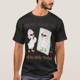 Camiseta Ganso podría tener que llamar a tonto hoy pájaro d