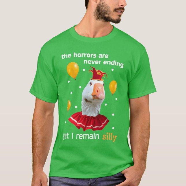 Camiseta Ganso tontoLos horrores nunca terminan, sin embarg (Anverso)