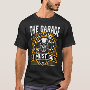 Camiseta Garage Está Llamando Y Debo Ir Repairman Mechan