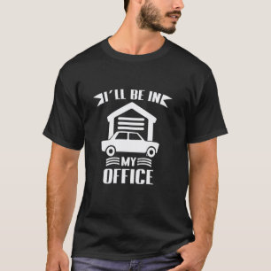 Camiseta Garage Estaré En Mi Oficina Garage Coche Divertido