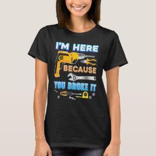 Camiseta Garage Estoy Aquí Porque Lo Rompiste Día Del Padre