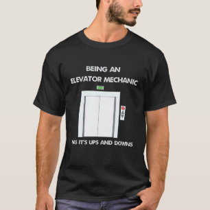 Camiseta Garage Ser Un Mecánico De Ascensores Tiene Sus Alt