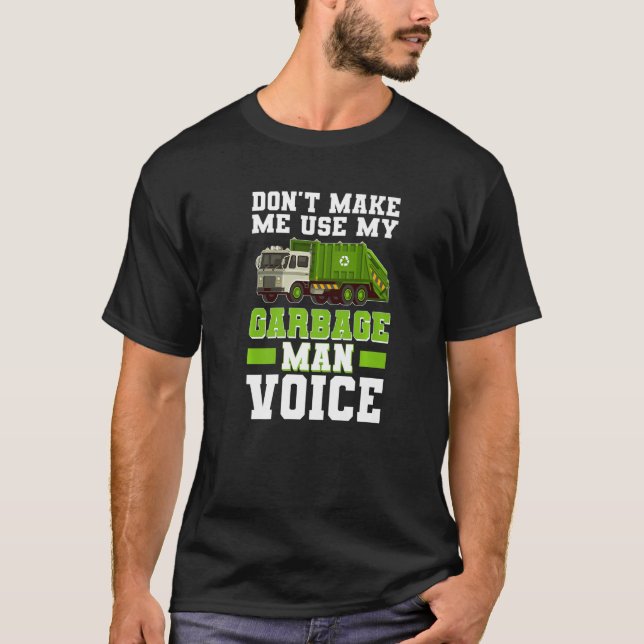 Camiseta Garbage Man Voice Trash Waste Separation Garbage T (Anverso)