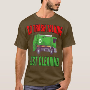 Camiseta Garbage Truck Hauler Workers No Trash Talking Just