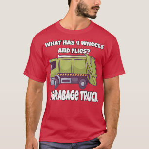 Camiseta Garbage Truck What Has 4 Wheels And Flies A Garbag