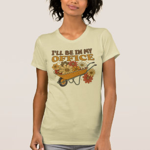 Camiseta Garden, estaré en mi oficina