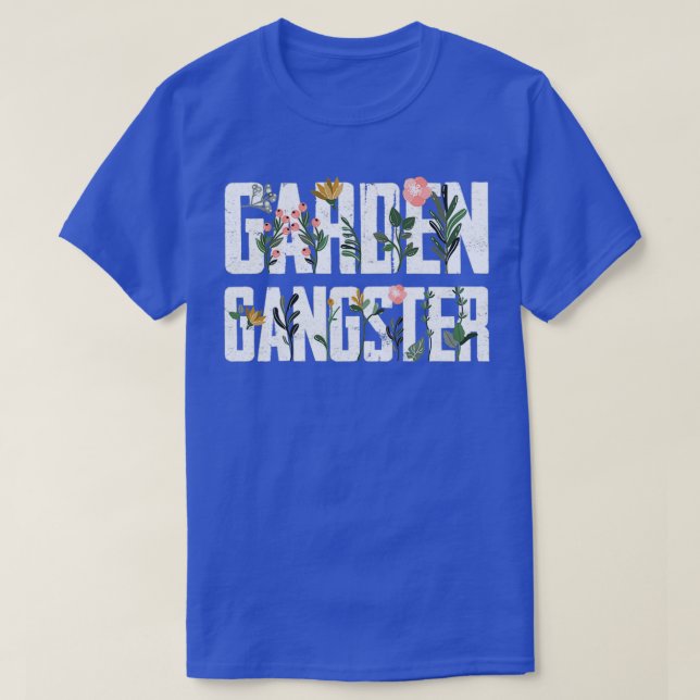 Camiseta Garden Gangster Gardening Farmer Plant Nature Fan (Diseño del anverso)