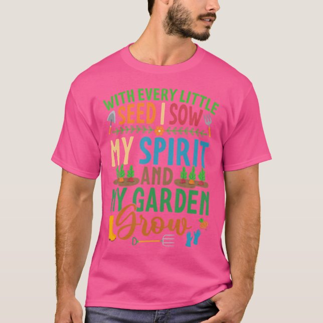 Camiseta Garden Lover 'With Every Little Seed I Sow' Pretty (Anverso)
