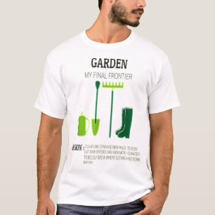 Camiseta Garden My Final Frontier Funny Gardening Design