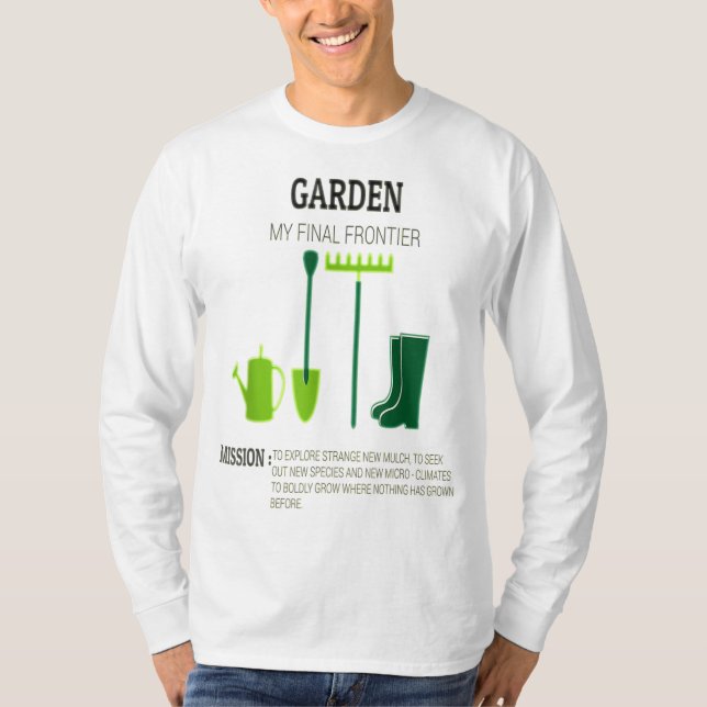 Camiseta Garden My Final Frontier Funny Gardening Design (Anverso)