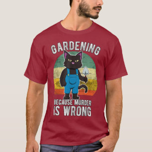 Camiseta Gardener Cat Gardening porque el asesinato está m