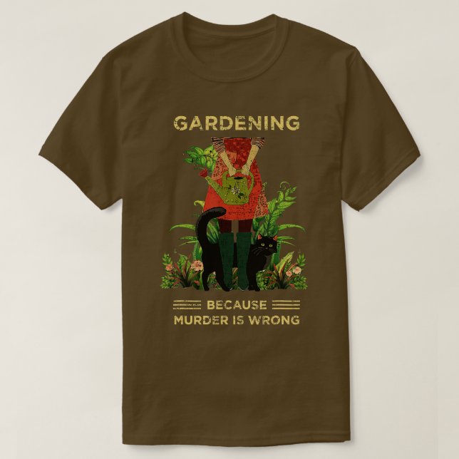 Camiseta Gardener Cat Gardening porque el asesinato está ma (Diseño del anverso)