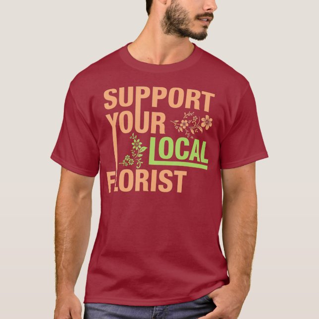 Camiseta Gardener Flower Arrangement Support Your Local (Anverso)