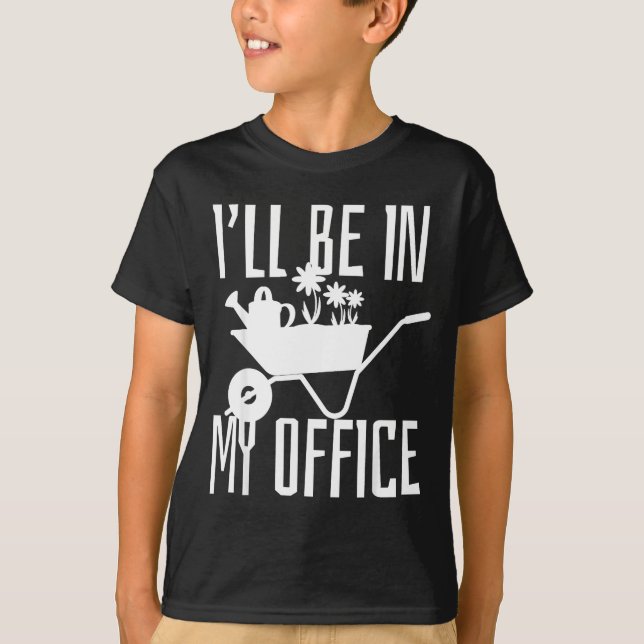 Camiseta Gardener Gift I'll Be In My Office Garden Plant Ga (Anverso)