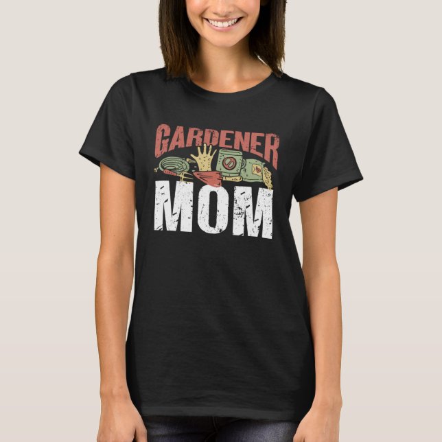 Camiseta Gardener Mom  Gardener Gardening (Anverso)