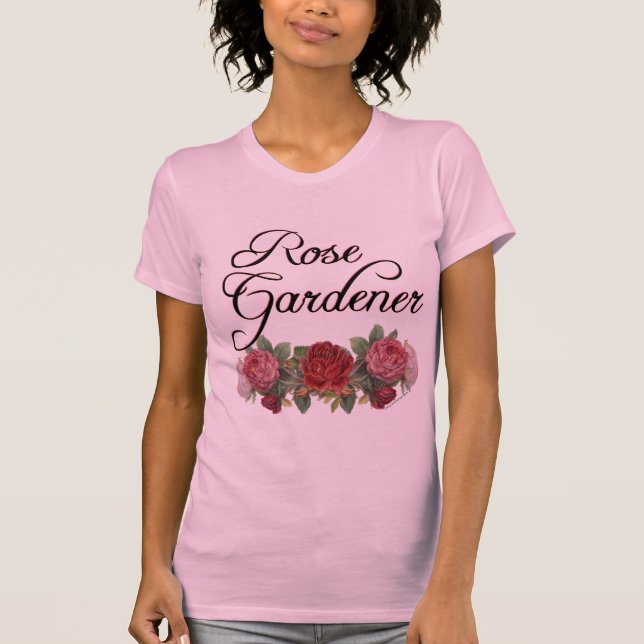 Camiseta Gardener Rosa diciendo con Rosas (Anverso)