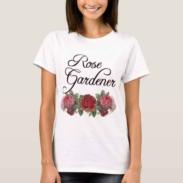 Camiseta Gardener Rosa diciendo con Rosas (Anverso)