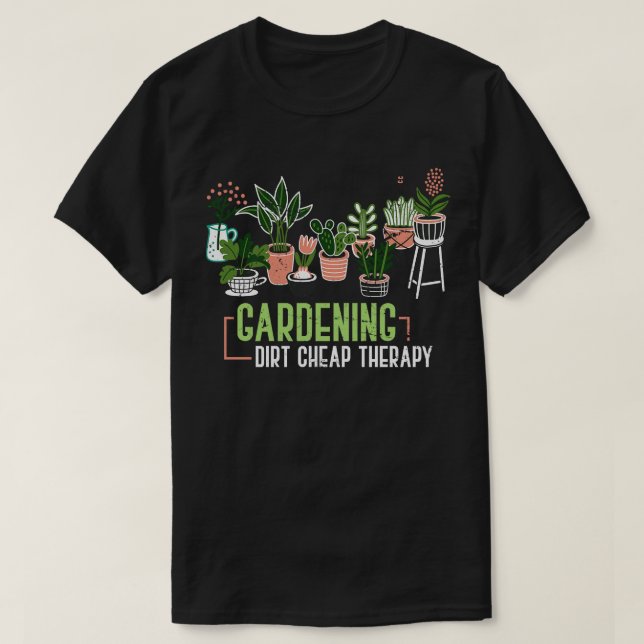 Camiseta Gardener Therapy Gift Gardening (Diseño del anverso)