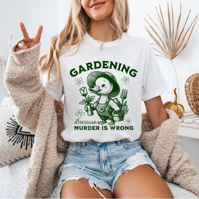 Camiseta Gardening Because Murder is Wrong Gardener Goose  (Subido por el creador)