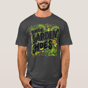 Camiseta Gardening Dirty Garden Hoes
