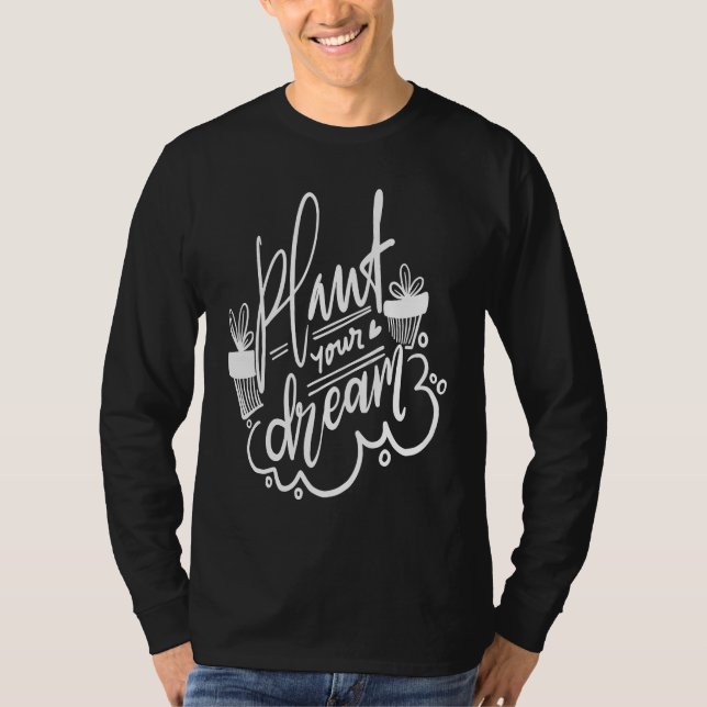 Camiseta Gardening for Gardeners Plant Your Dream (Anverso)