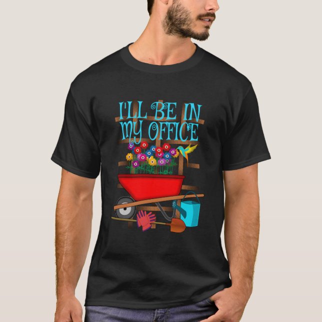 Camiseta Gardening I'Ll Be In My Office Garden (Anverso)