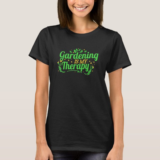 Camiseta Gardening Is My Therapy (Anverso)