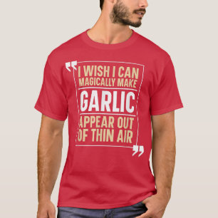 Camiseta Gárlic Funny Foodie Chef Cocina Ingrediente Magia