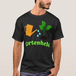 Camiseta Gartenheld Gartner Gartenarbeit Giebkanne Garten