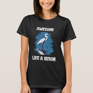 Camiseta Garzas Increíbles como una Garza