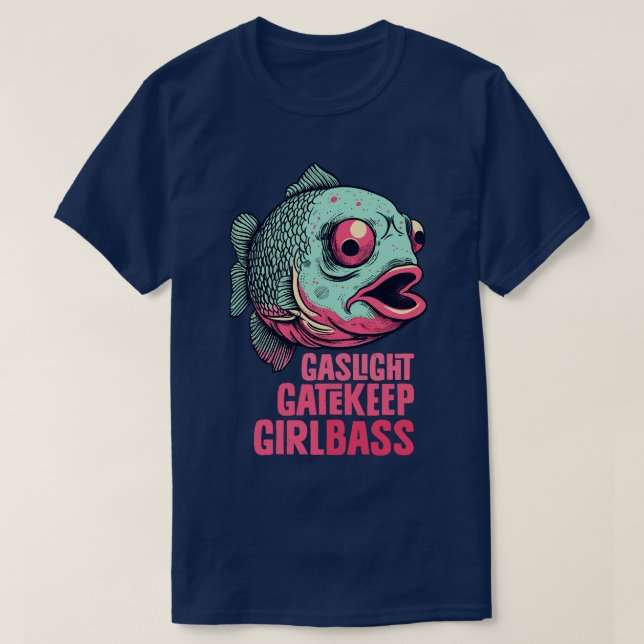 Camiseta Gaslight Gatekeep Girlbass (Diseño del anverso)