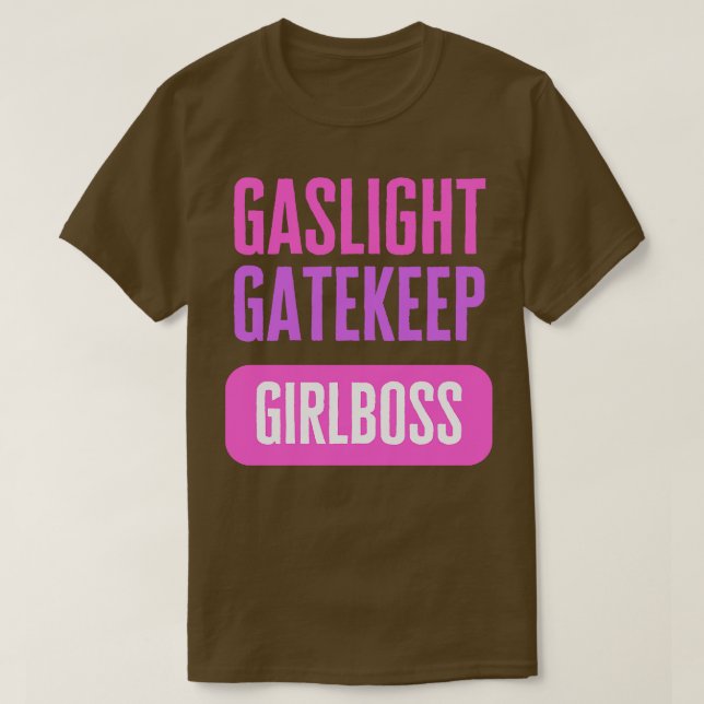 Camiseta Gaslight Gatekeep Girlmanager (Diseño del anverso)