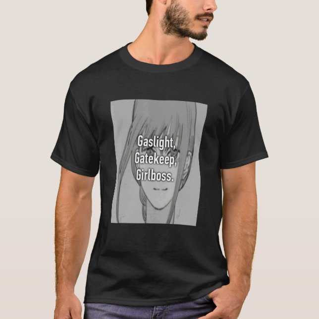 Camiseta Gaslight Gatekeep Girlmaster Meme 6 (Anverso)
