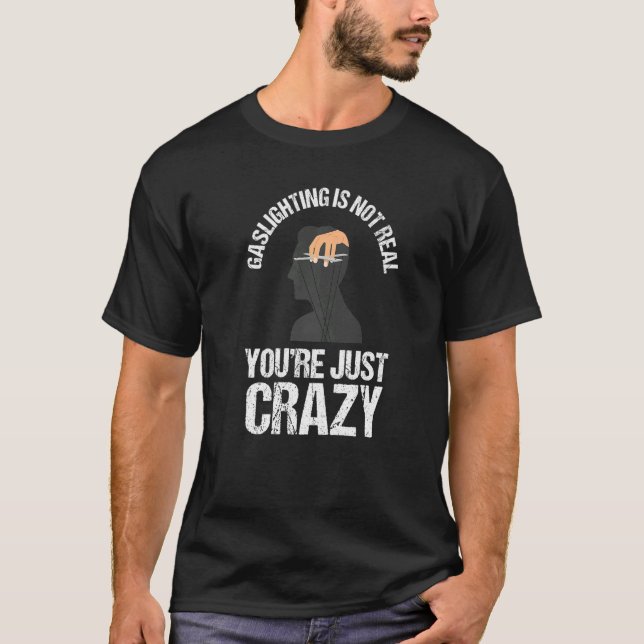 Camiseta Gaslighting Is Not Real Quote You're Crazy Cool Ga (Anverso)