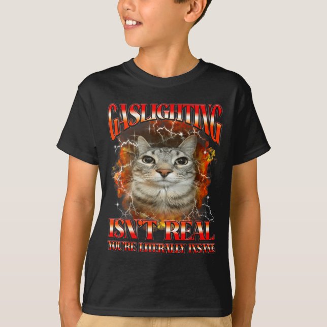 Camiseta Gaslighting Isnt Real Funny Cat Meme Bootleg Graph (Anverso)