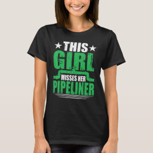 Camiseta Gasoducto Girlfriend Wife Pipeliner Welder