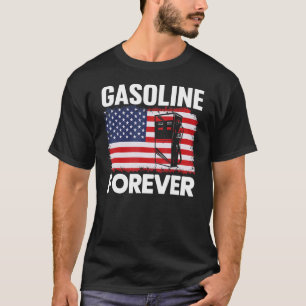 Camiseta Gasolina Para Siempre Carros De Gas Patriótico Ban