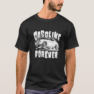 Camiseta Gasolina Para Siempre Carros De Gas Tees